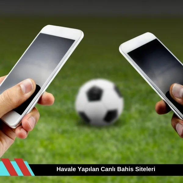 Havale Yapılan Canlı Bahis Siteleri